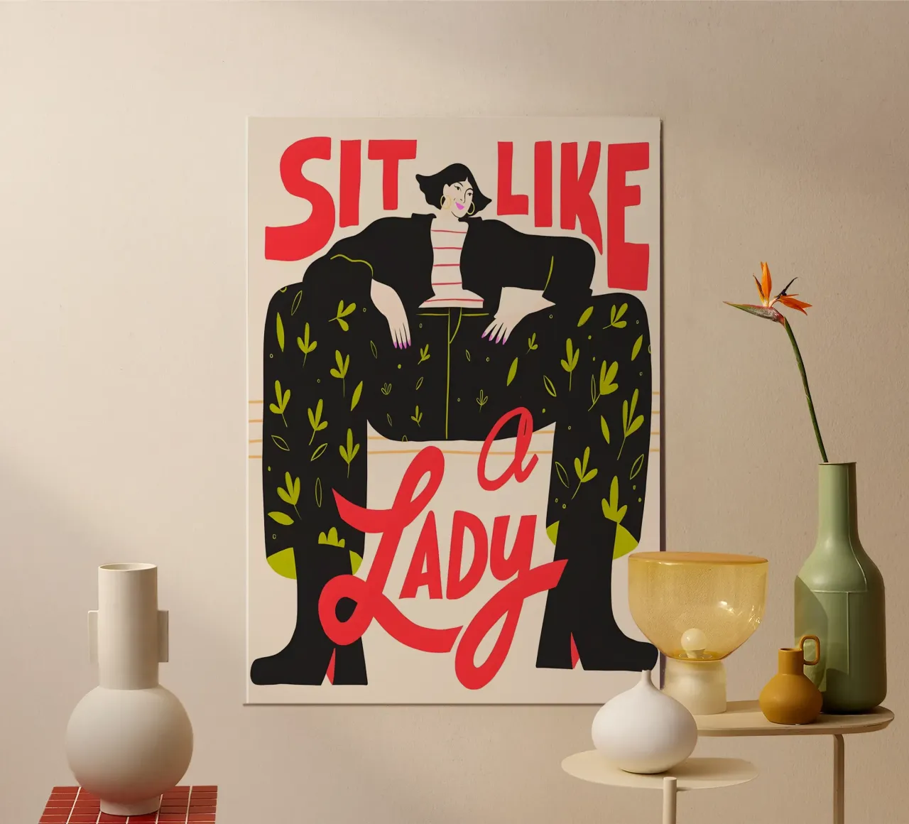 Sit Like a Lady – Feminist Bold poster con telaio in alluminio da Attaboy Dsgn