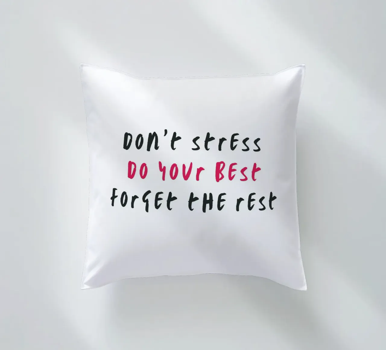 Don´t stress do your best forget the rest cuscino da typostudio