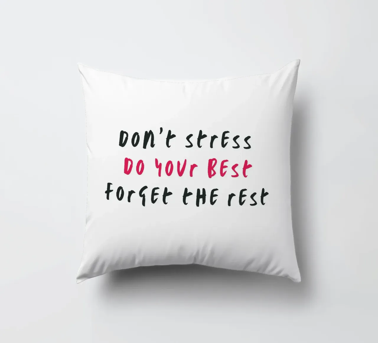 Don´t stress do your best forget the rest cuscino da typostudio