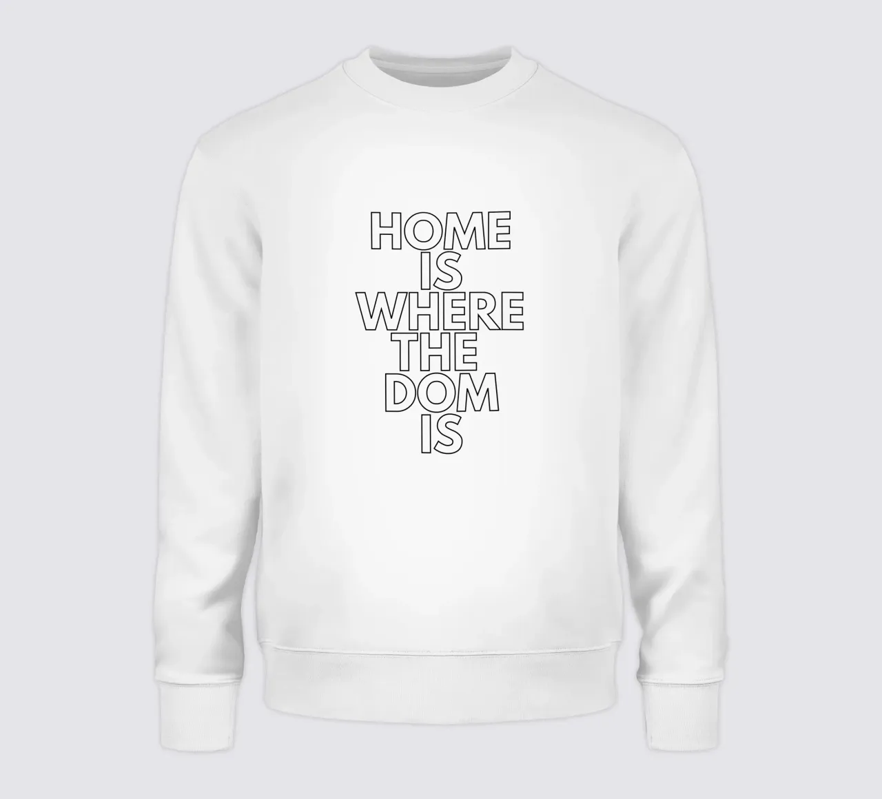 Home is where the Dom ist felpa da typostudio