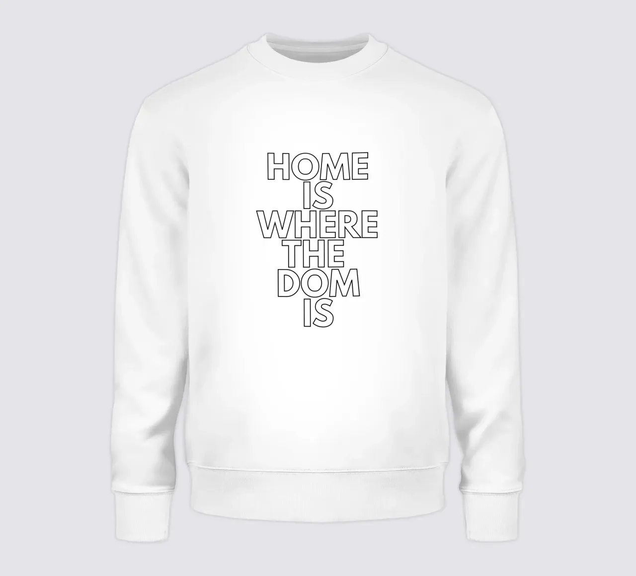 Home is where the Dom ist felpa da typostudio