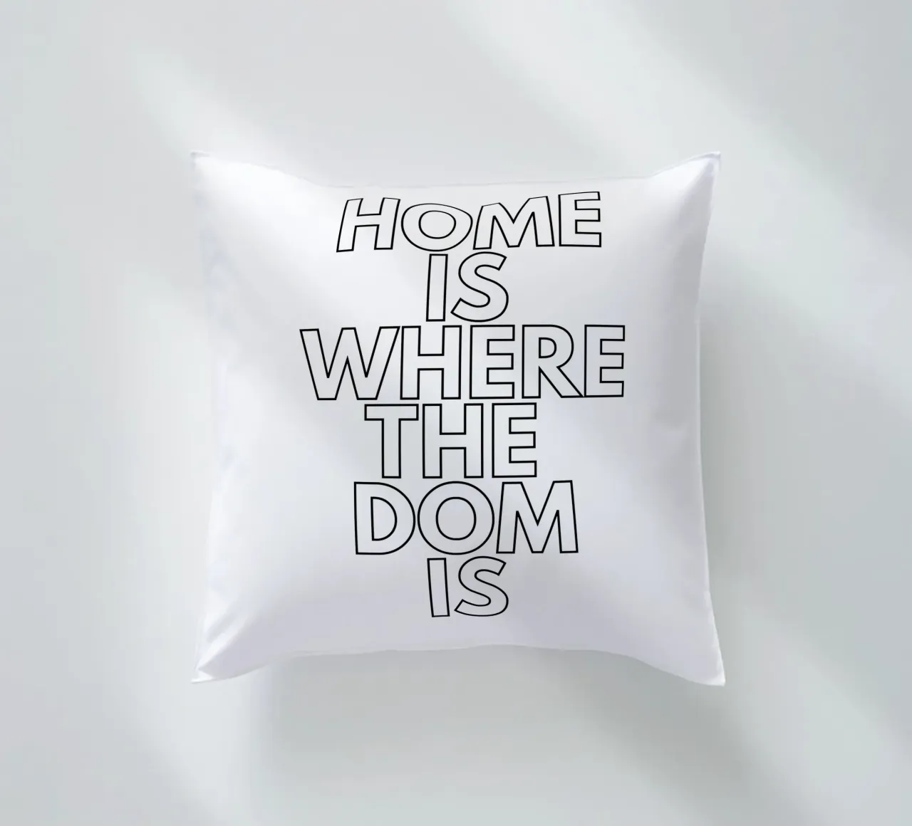 Home is where the Dom ist cuscino da typostudio