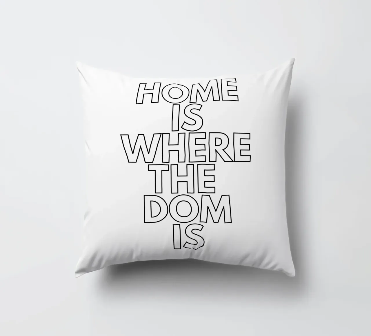 Home is where the Dom ist cuscino da typostudio