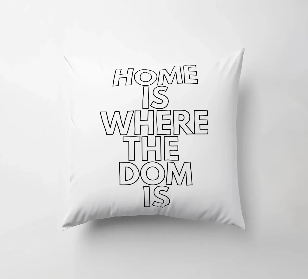 Home is where the Dom ist cuscino da typostudio