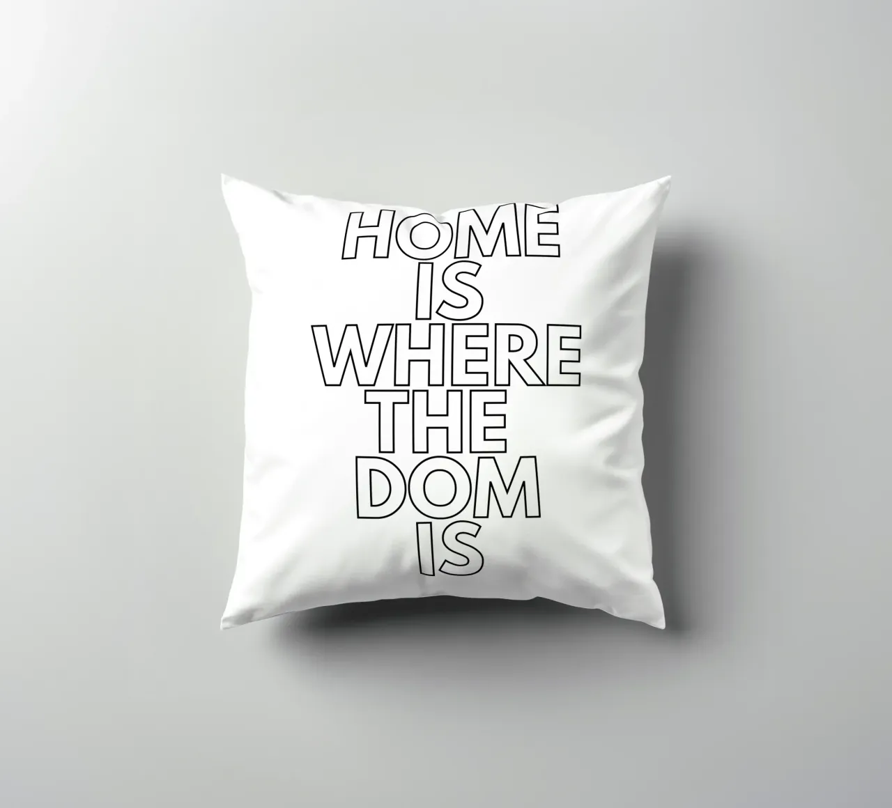 Home is where the Dom ist cuscino da typostudio