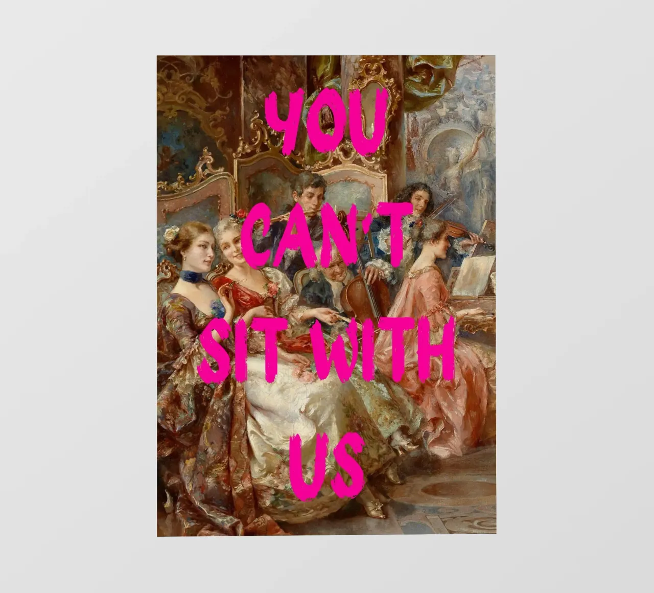 "Can't Sit With Us" - Pop Art, Rococo Remix, Meme Culture, P pellicola backlit da NorwesClub