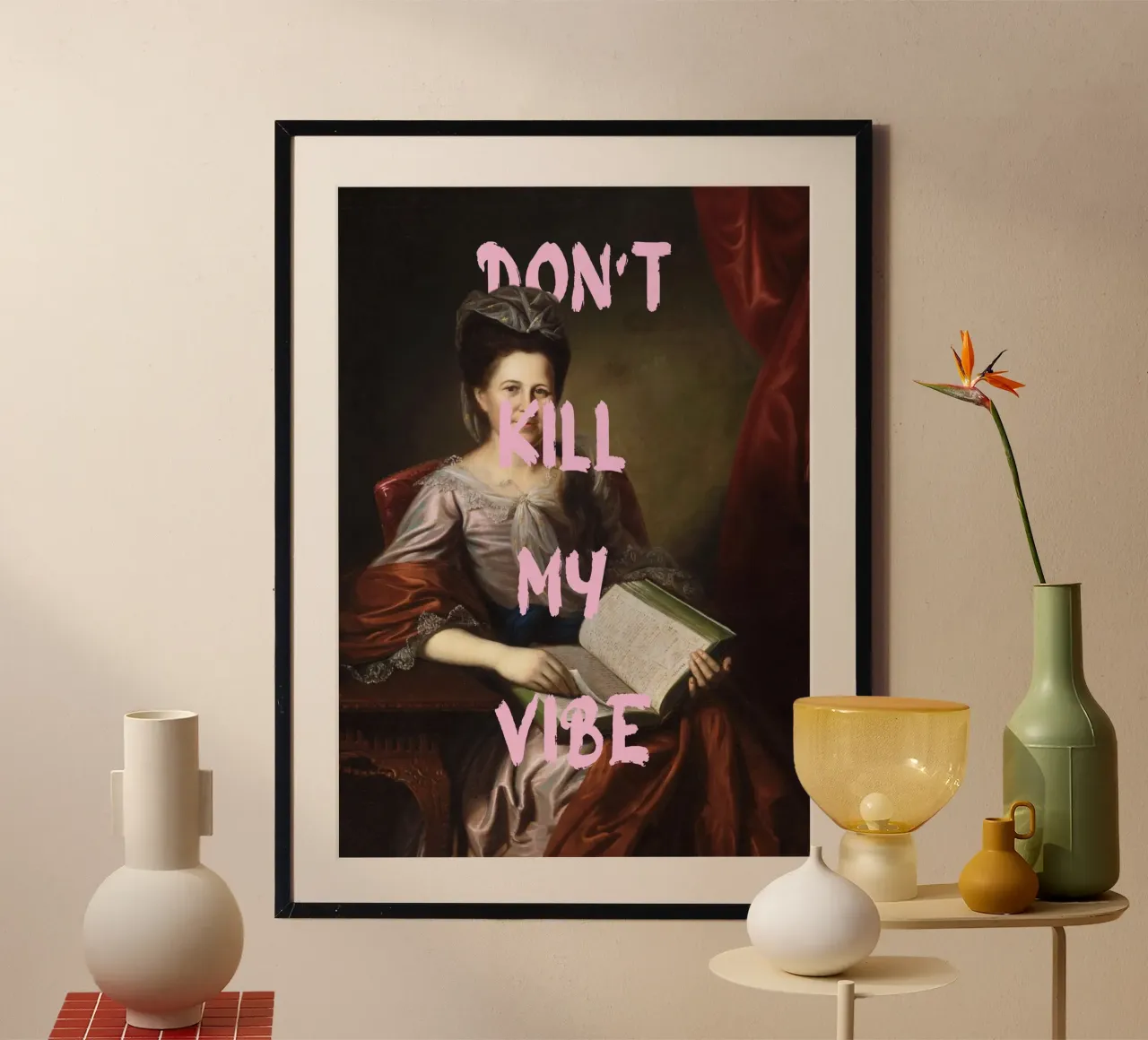 "Don't Kill My Vibe" - Pop Art, Remix classico, Empowerment, poster con telaio in plastica da NorwesClub