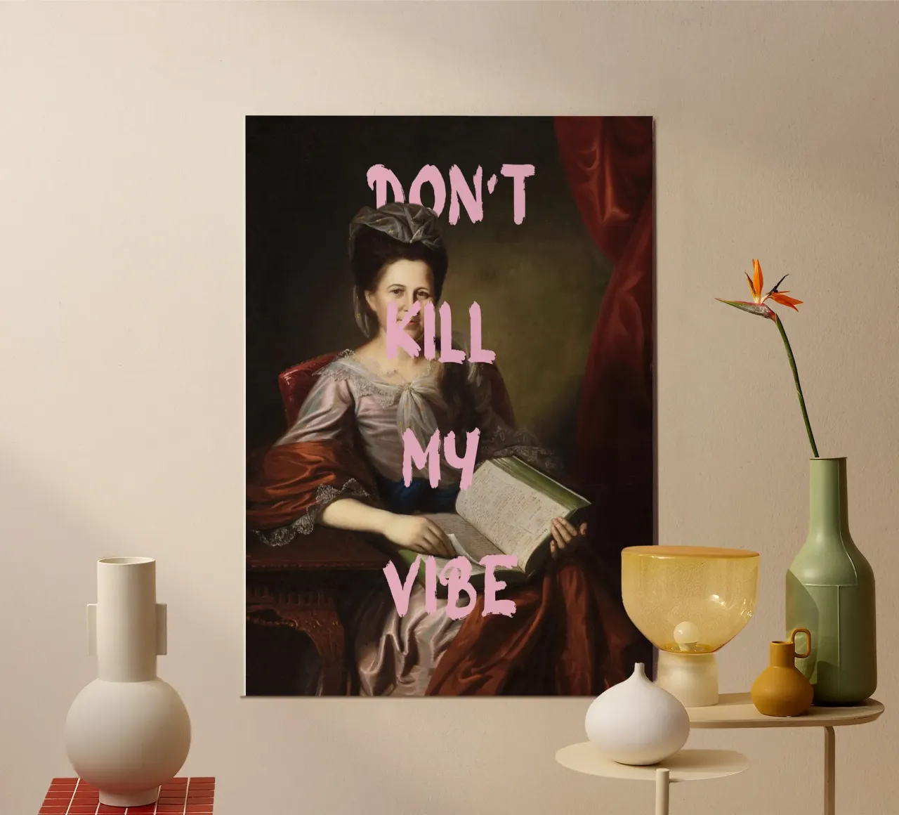 "Don't Kill My Vibe" - Pop Art, Remix classico, Empowerment, poster con telaio in plastica da NorwesClub