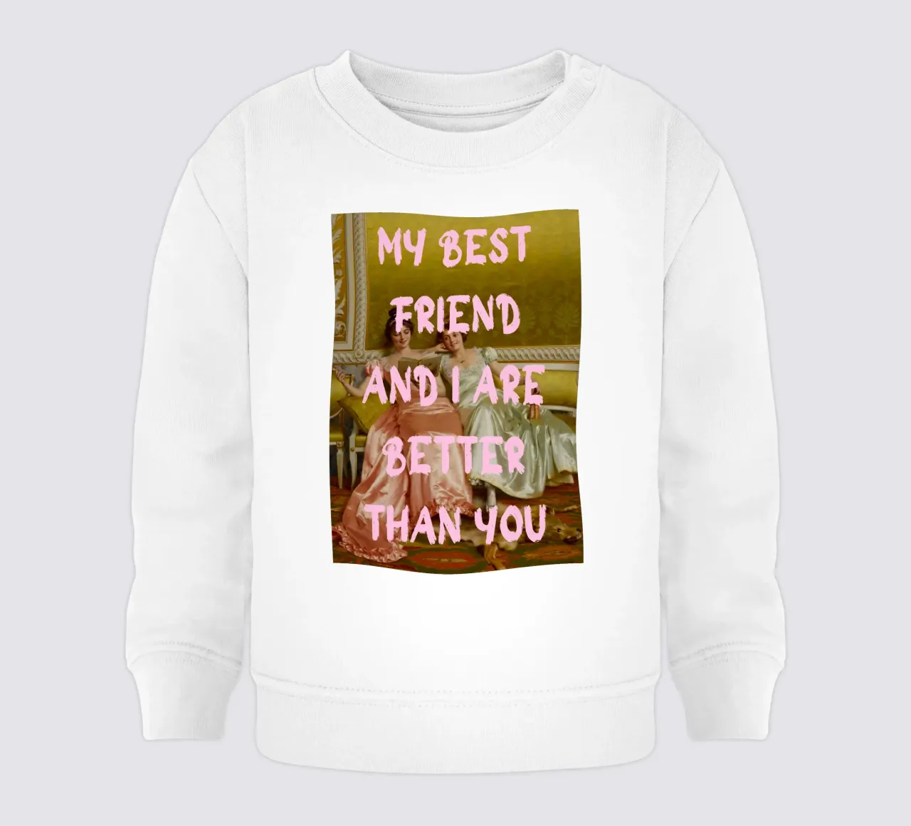 "Better Than You" - Pop-Art, klassischer Remix, humorvoll, Freund Baby Sweatshirt von NorwesClub