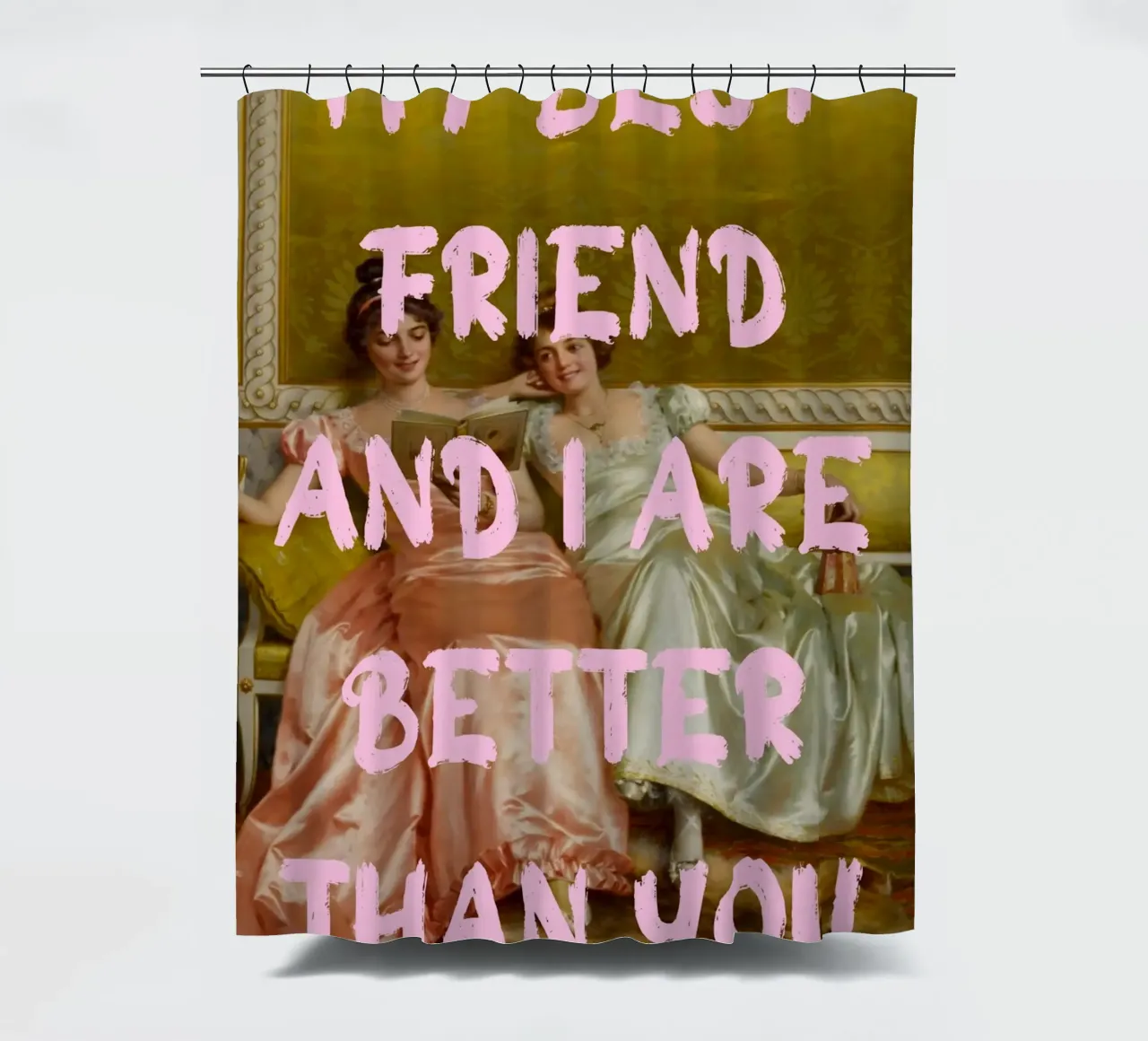 "Better Than You" - Pop Art, Remix classico, Umoristico, Amico tenda da doccia da NorwesClub