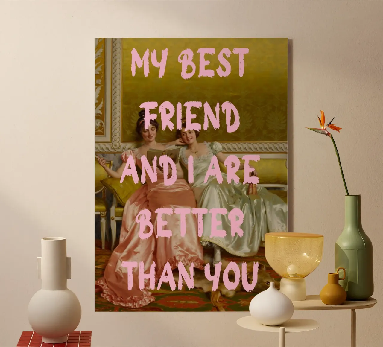 "Better Than You" - Pop Art, Classic Remix, Humorous, Friend acrylic glass by NorwesClub