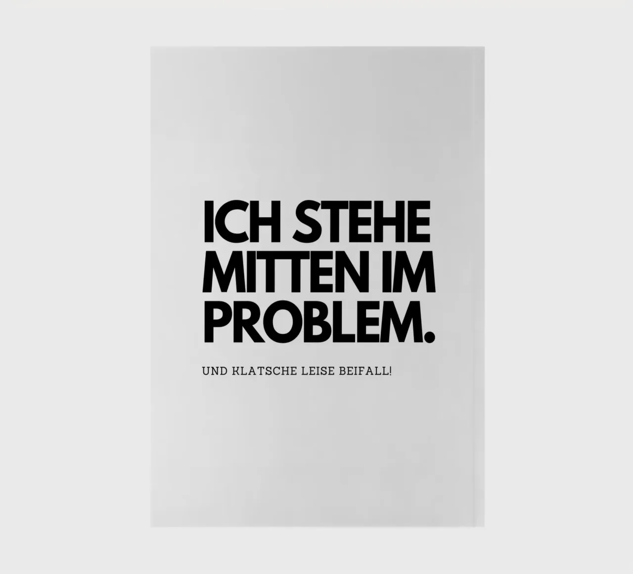 Ich stehe mitten im Problem notebook by DigiWunderwerk