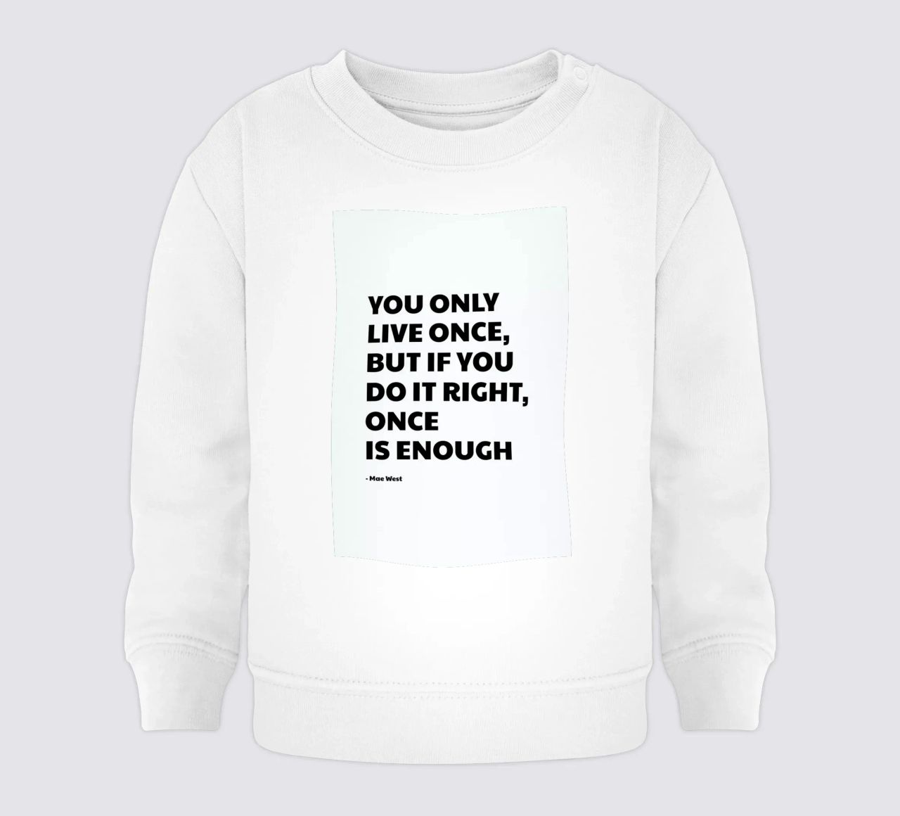 You Only Live Once felpa neonato da Studio One