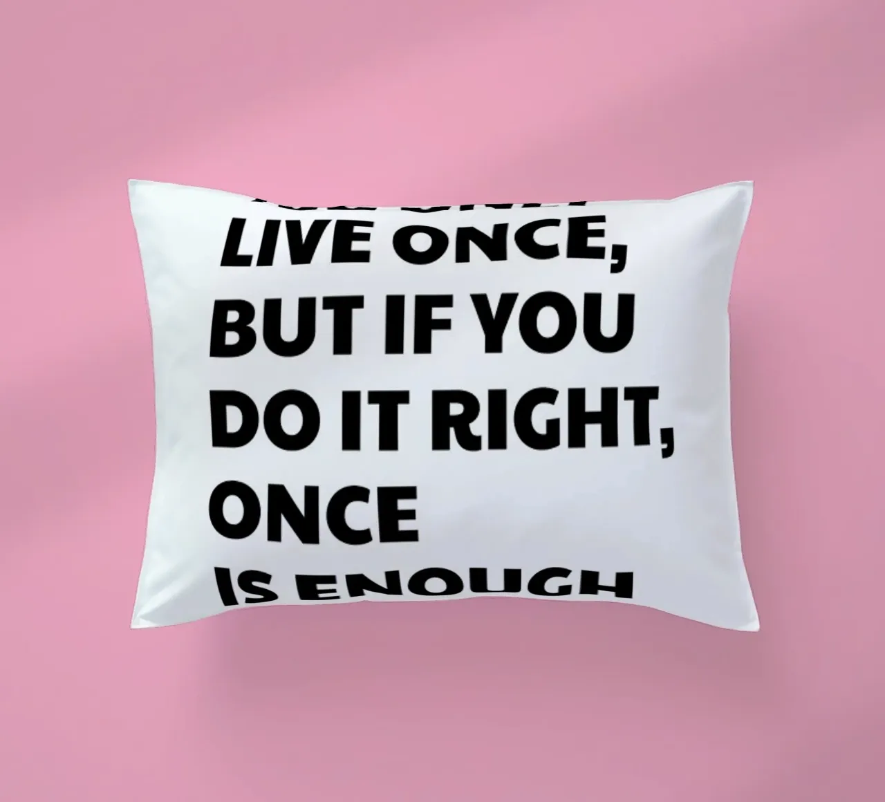 You Only Live Once Kissen von Studio One