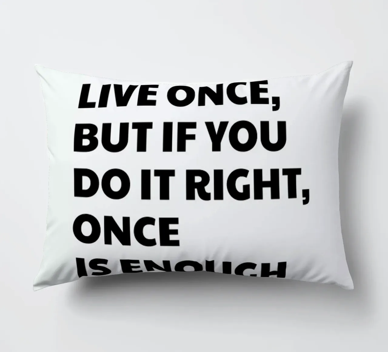 You Only Live Once Kissen von Studio One