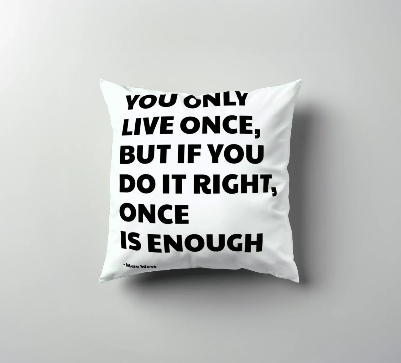 You Only Live Once cuscino da Studio One