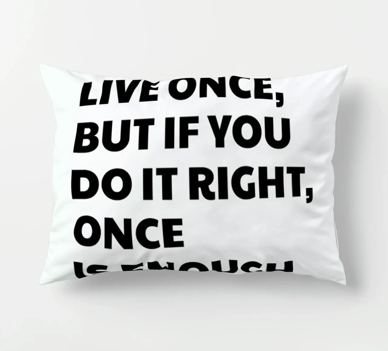 You Only Live Once Kissen von Studio One