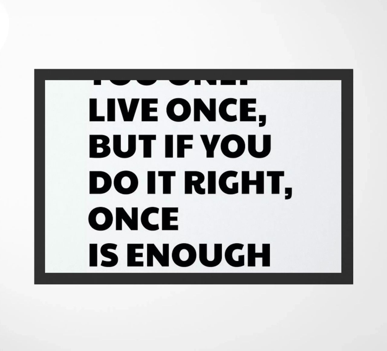 You Only Live Once felpudo de Studio One