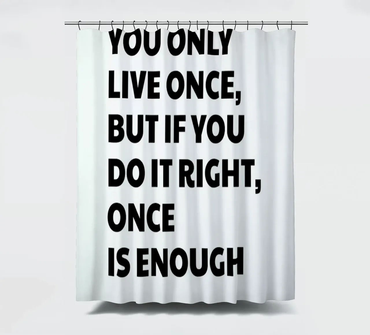 You Only Live Once tenda da doccia da Studio One