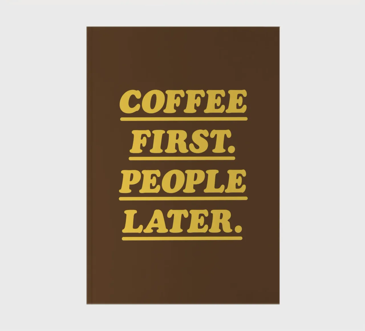 Coffee First People Later Yellow Retro Typography Print notebook by THE MOTIVATED TYPE