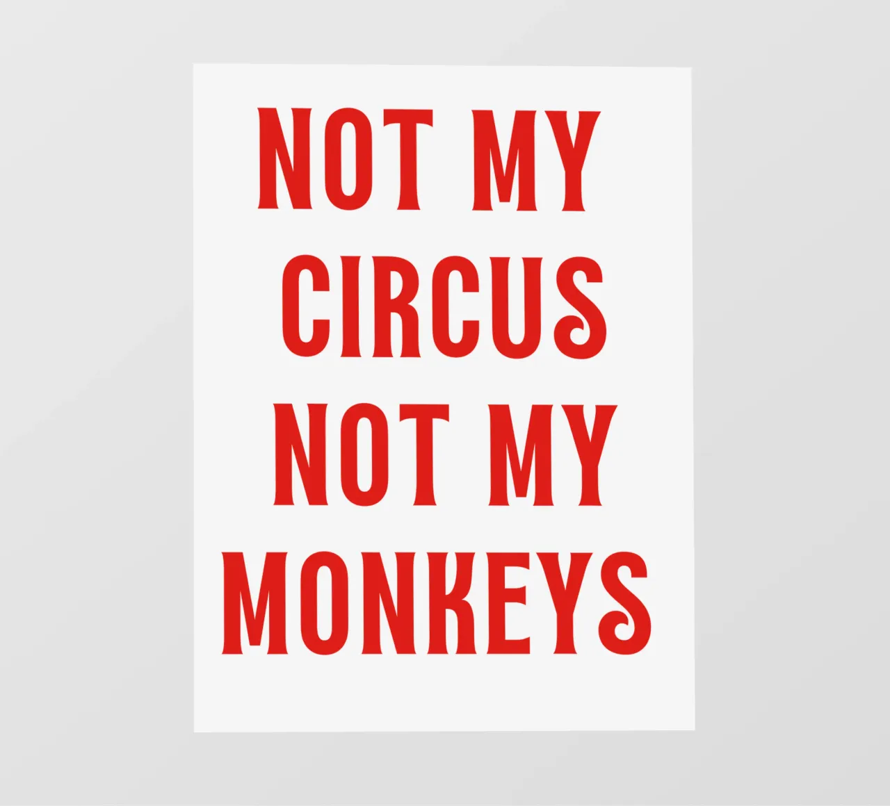 Non il mio circo Non le mie scimmie telo in pvc da The Quote Collective