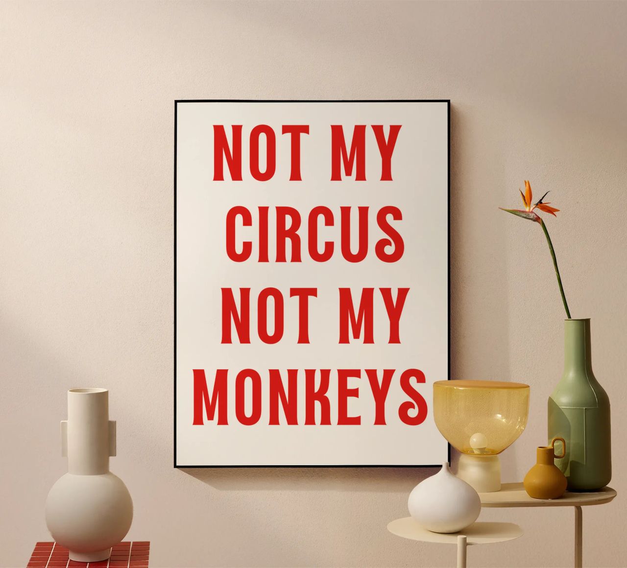 Non il mio circo Non le mie scimmie plexiglass da The Quote Collective