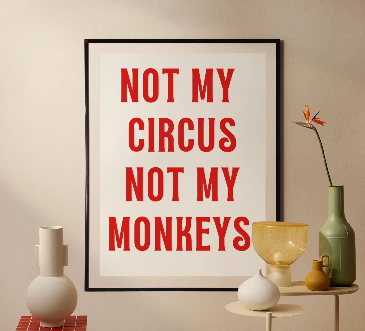 Nicht mein Zirkus Nicht meine Affen Poster von The Quote Collective