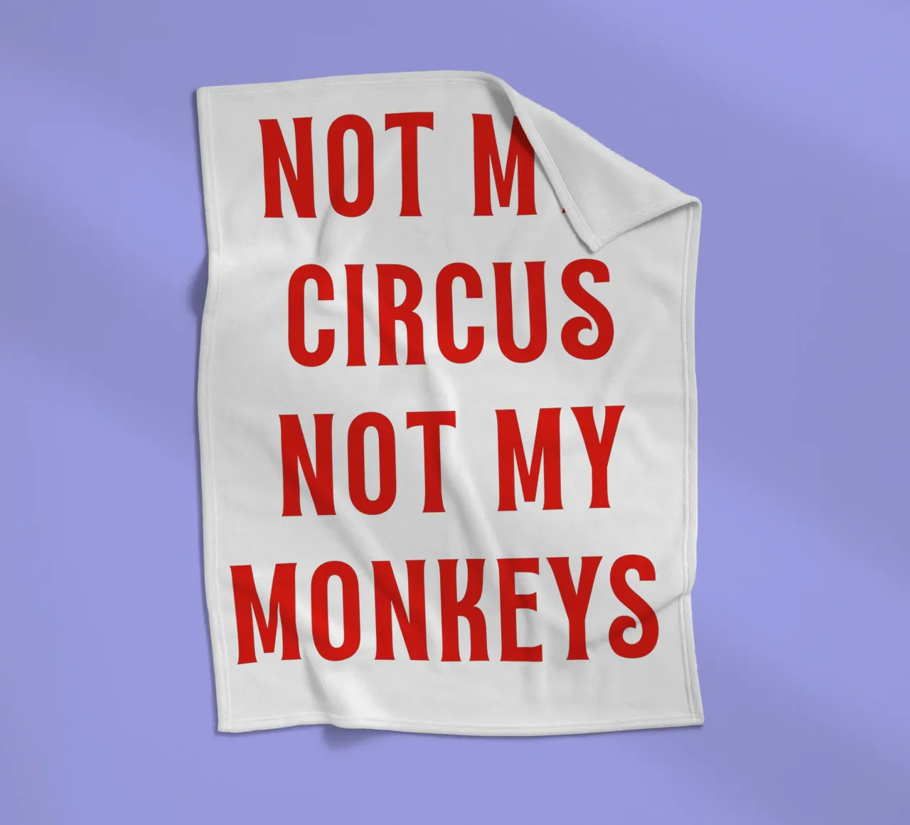 Non il mio circo Non le mie scimmie coperta in pile da The Quote Collective