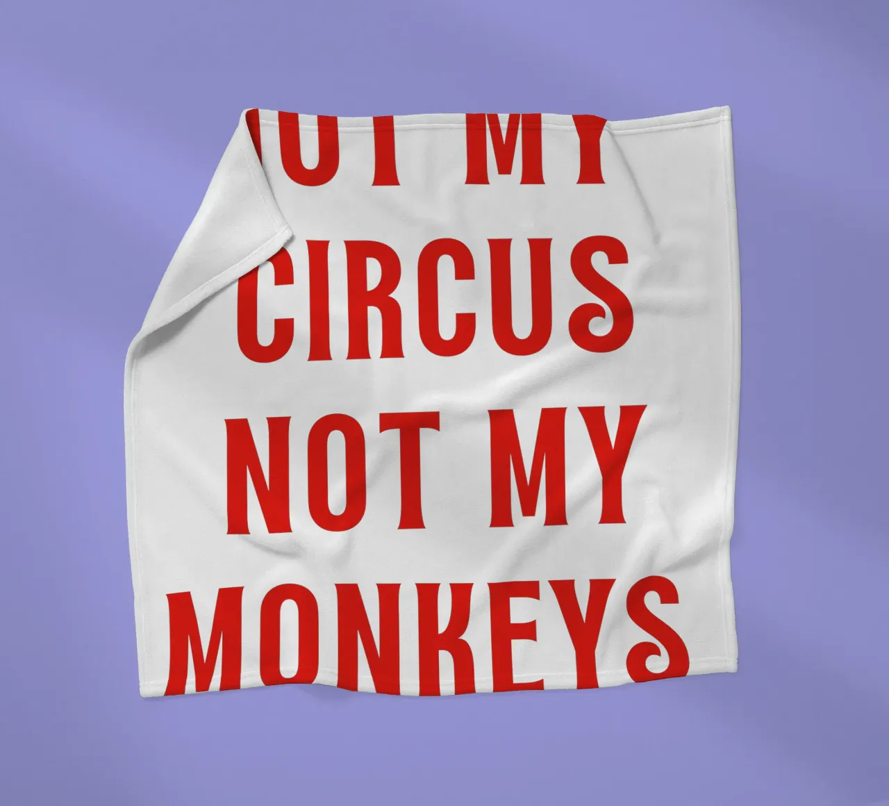 Non il mio circo Non le mie scimmie coperta in pile da The Quote Collective