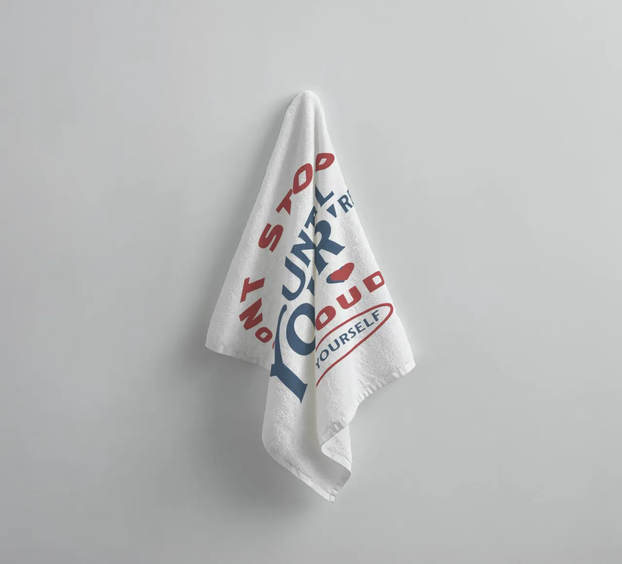 Don't stop until you're proud of yourself towel by Gunawan Rb