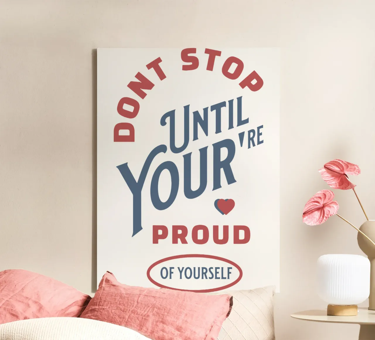 Don't stop until you're proud of yourself canvas by Gunawan Rb