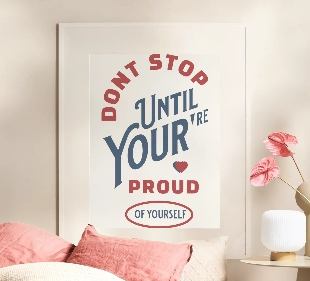 Hör nicht auf, bis du stolz auf dich bist Poster von Gunawan Rb