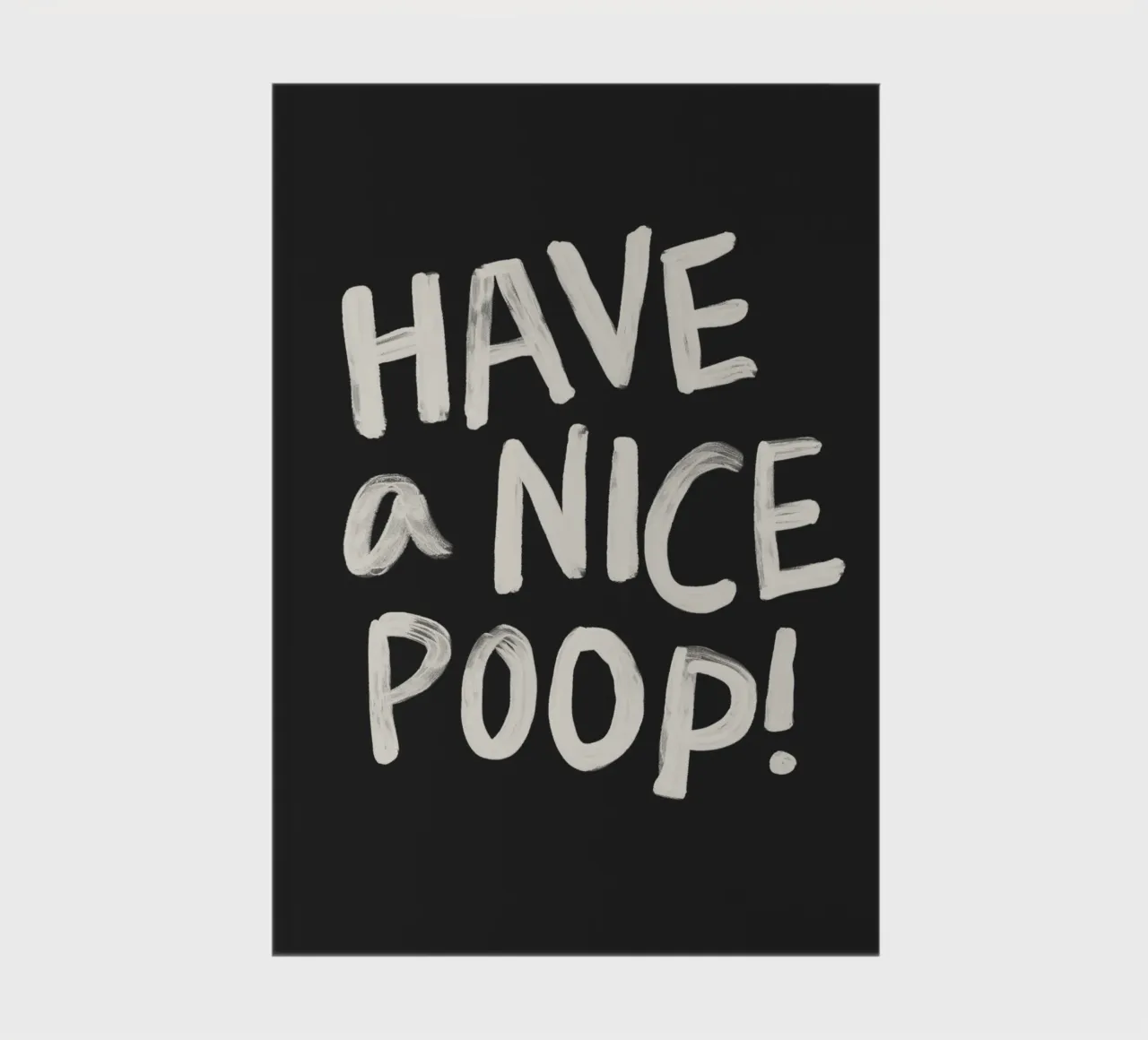 Have a Nice Poop Funny Sarcastic Typography Print Design notebook by THE MOTIVATED TYPE