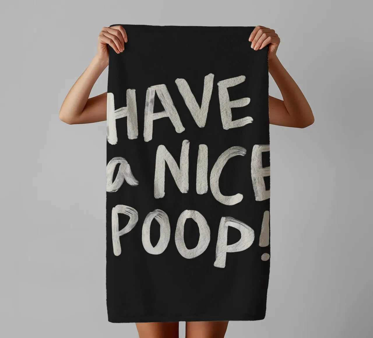 Have a Nice Poop Funny Sarcastic Typography Print Design towel by THE MOTIVATED TYPE
