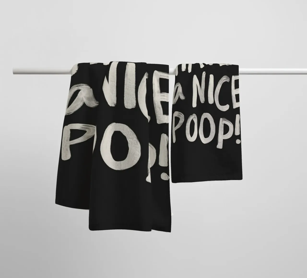Have a Nice Poop Funny Sarcastic Typography Print Design towel by THE MOTIVATED TYPE