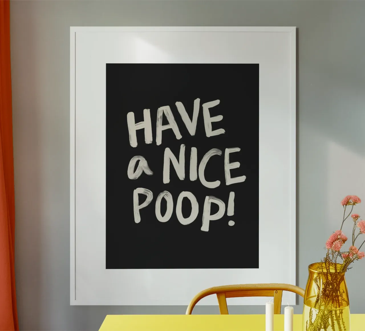 Have a Nice Poop Funny Sarcastic Typography Print Design poster avec cadre en aluminium de THE MOTIVATED TYPE