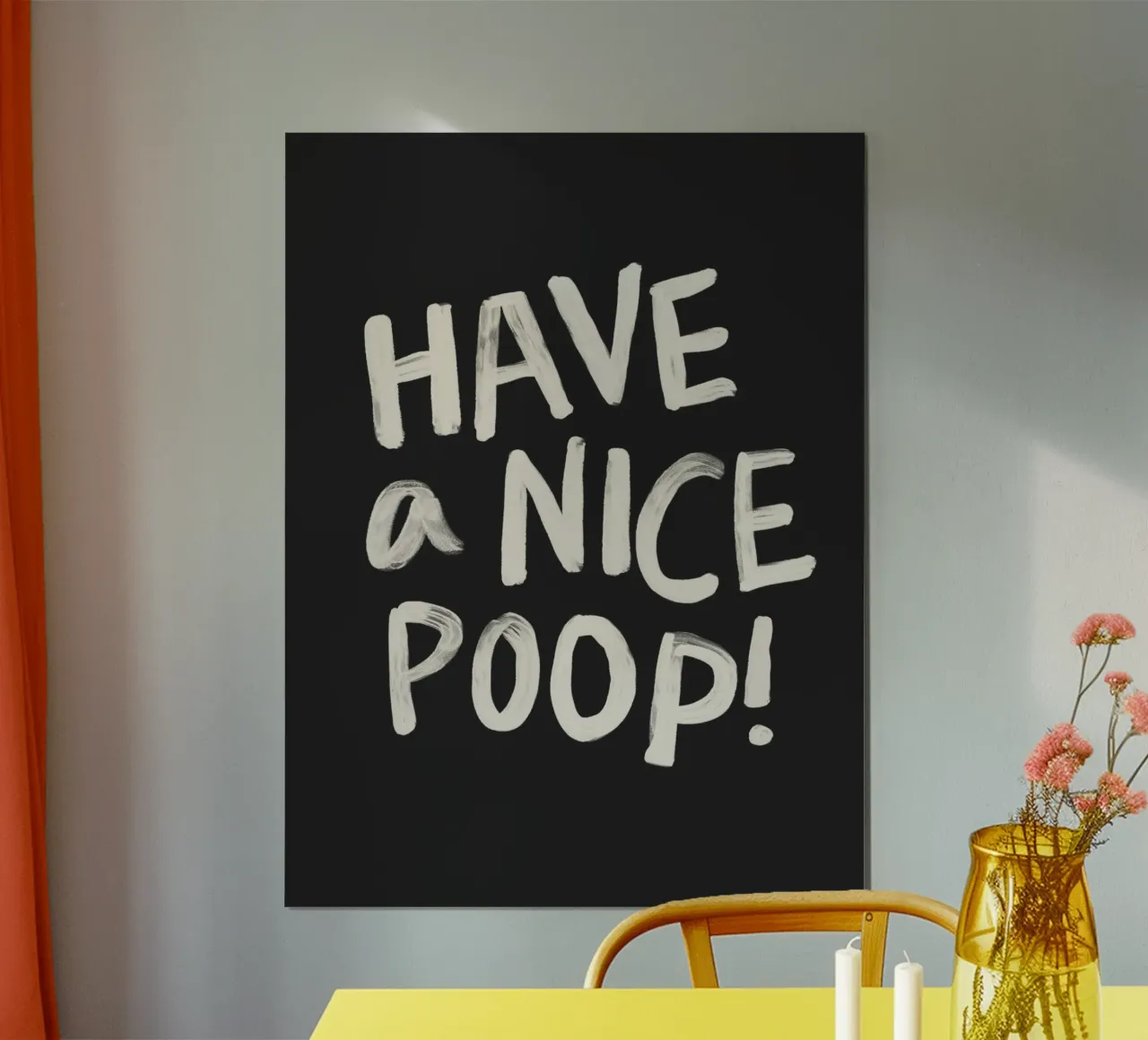 Have a Nice Poop Funny Sarcastic Typography Print Design poster avec cadre en aluminium de THE MOTIVATED TYPE