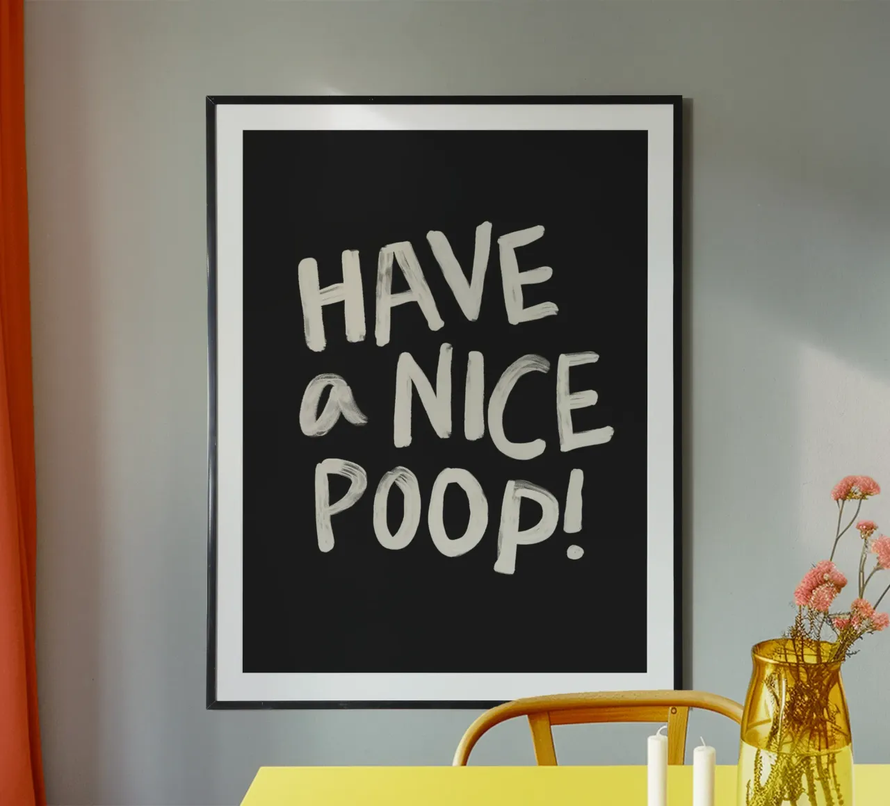 Have a Nice Poop Funny Sarcastic Typography Print Design poster avec cadre en aluminium de THE MOTIVATED TYPE