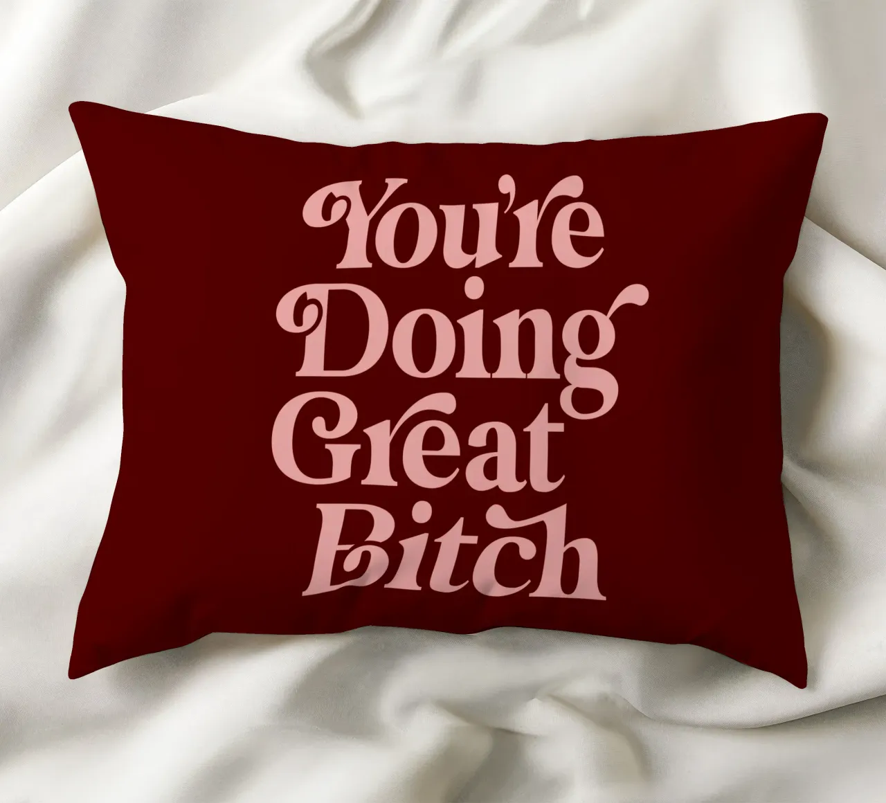 You're Doing Great Bitch Sassy Typography Print Design cuscino da THE MOTIVATED TYPE