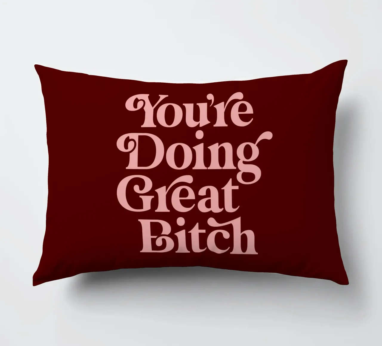 You're Doing Great Bitch Sassy Typography Print Design cuscino da THE MOTIVATED TYPE