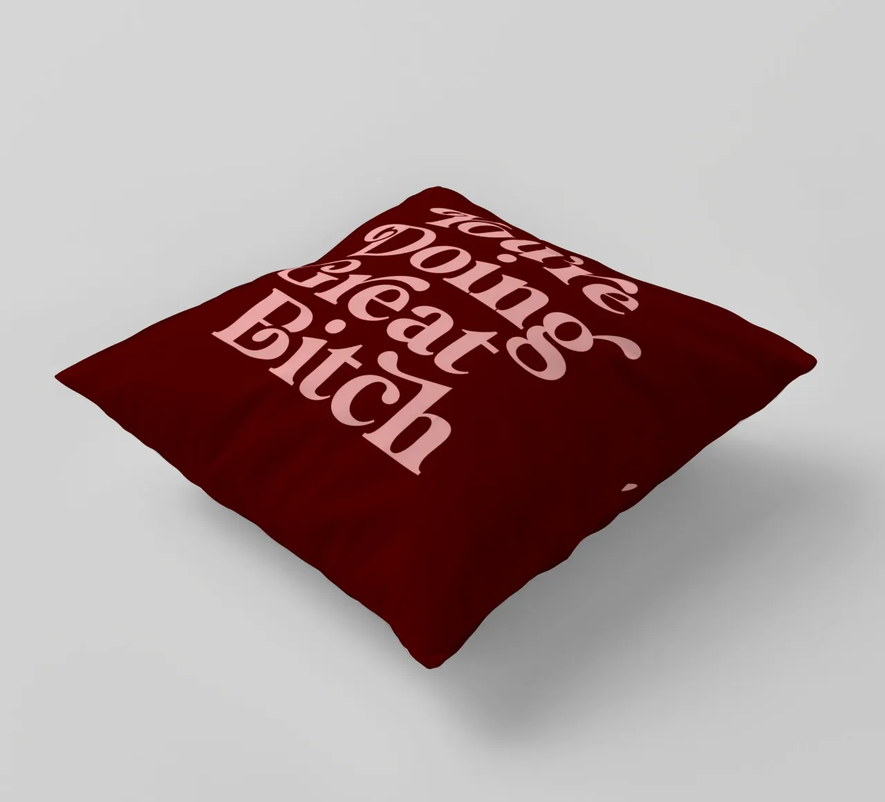 You're Doing Great Bitch Sassy Typography Print Design cuscino da THE MOTIVATED TYPE