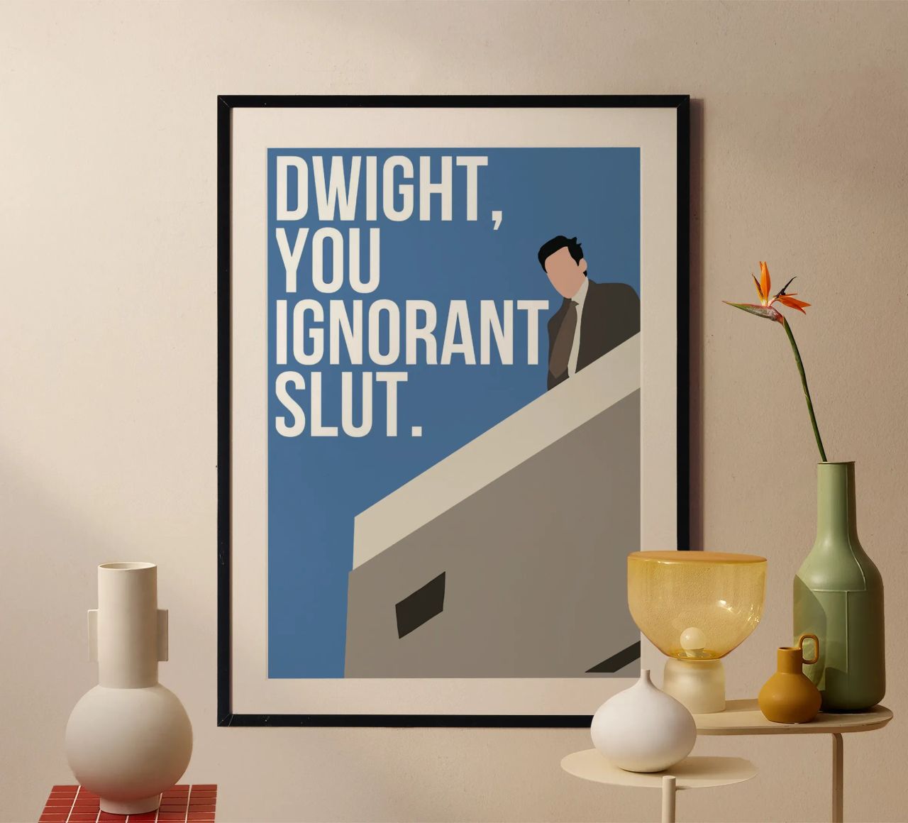 Dwight, You Ignorant poster van Attaboy Dsgn