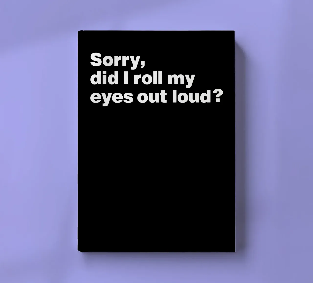 Sorry, did I roll my eyes out loud quote notebook by Paigaam Studio