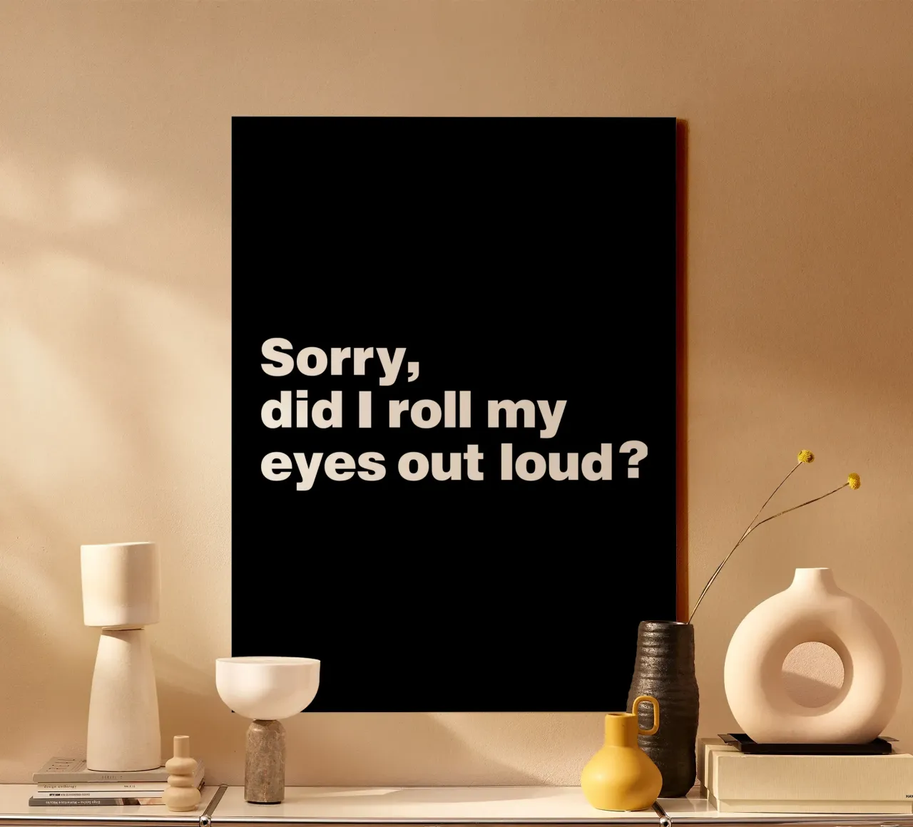 Sorry, did I roll my eyes out loud quote canvas by Paigaam Studio