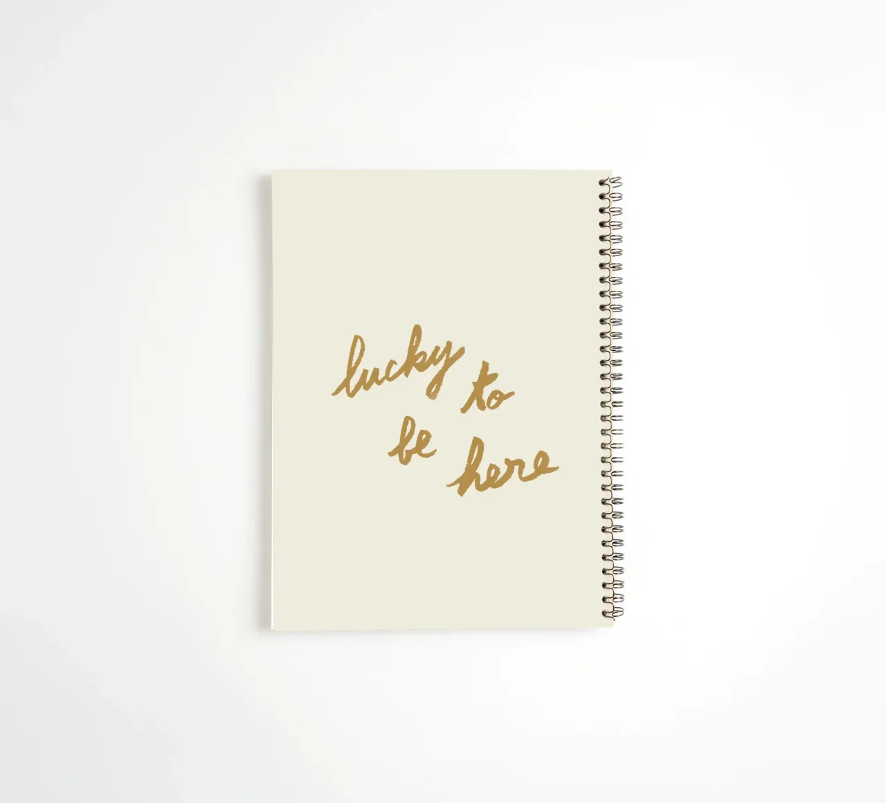 Lucky To Be Here - G notitieboek met spiraal van intemporalis