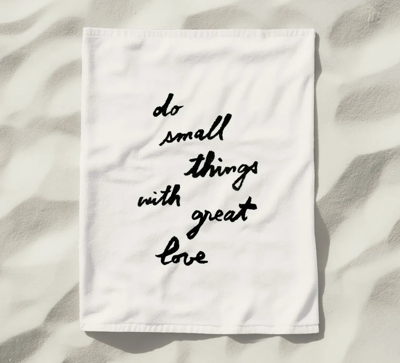 Do Small Things With Great Love beach towel by intemporalis