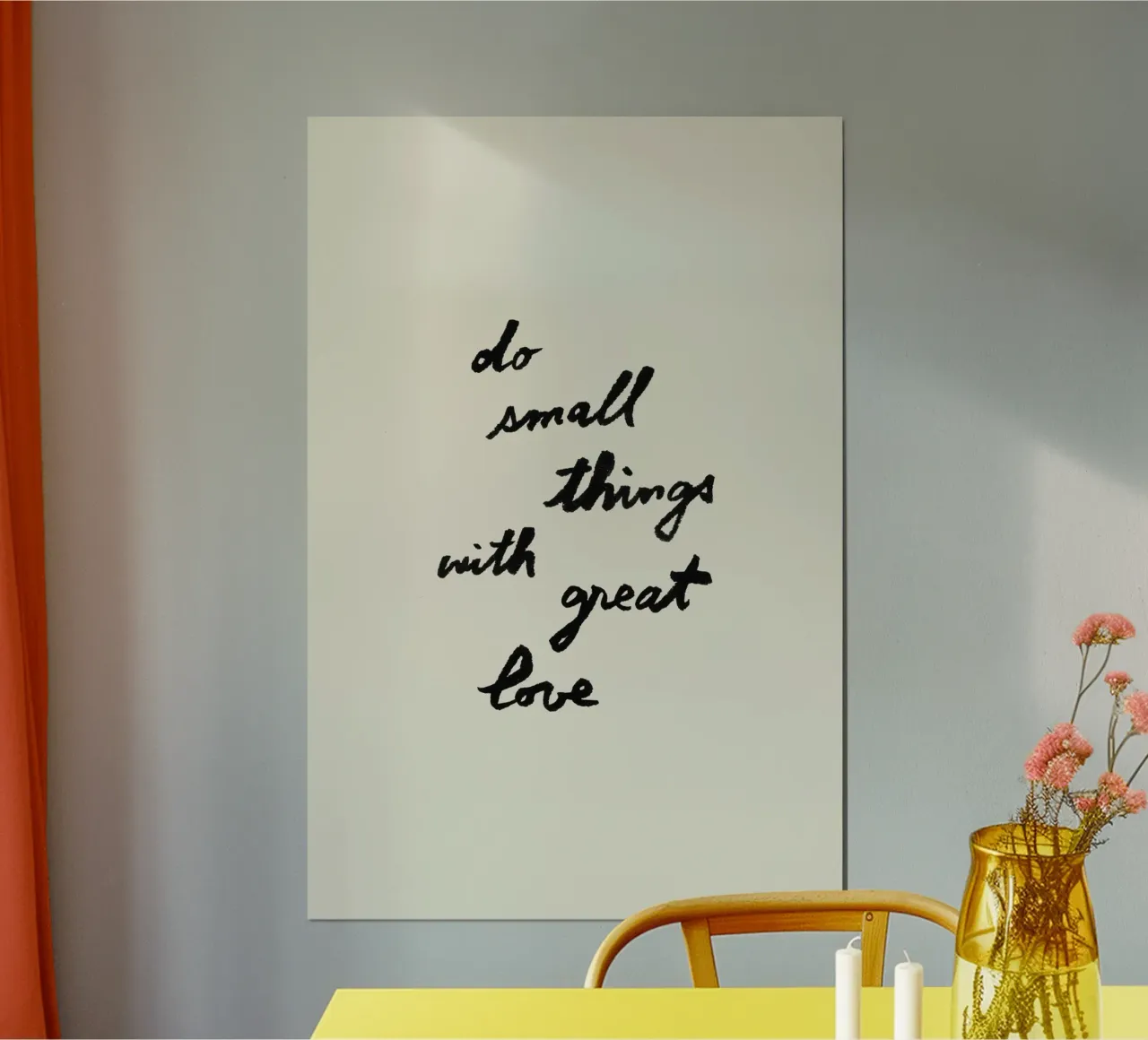 Do Small Things With Great Love poster by intemporalis