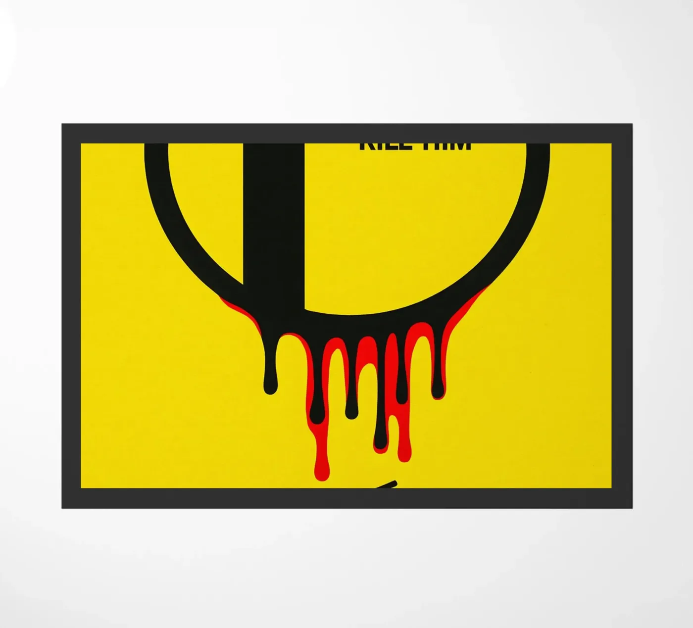 Kill Bill - Kill Him Print deurmat van MoviesArt