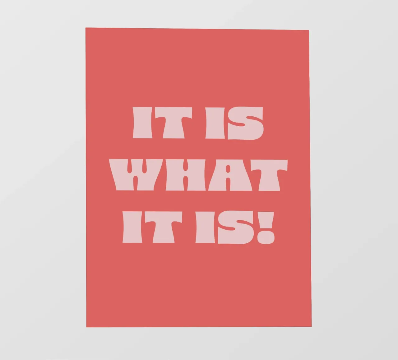 It is what it is telo in pvc da we line studio - art