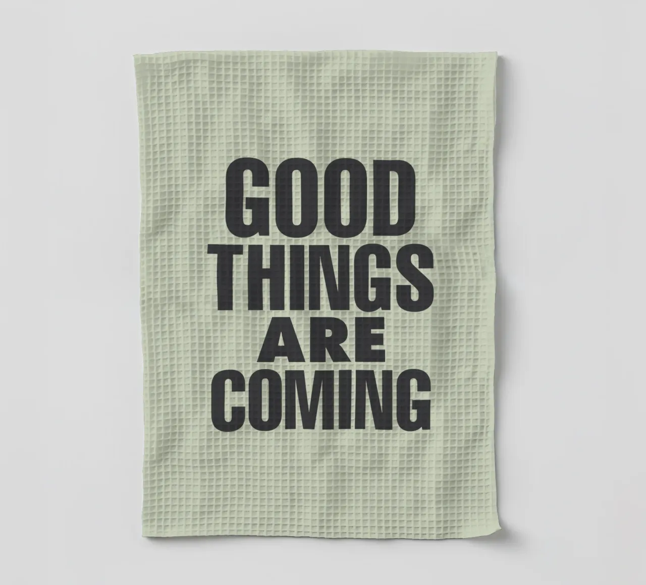 Good Things Are Coming Optimistic Typography Print Design torchon de THE MOTIVATED TYPE